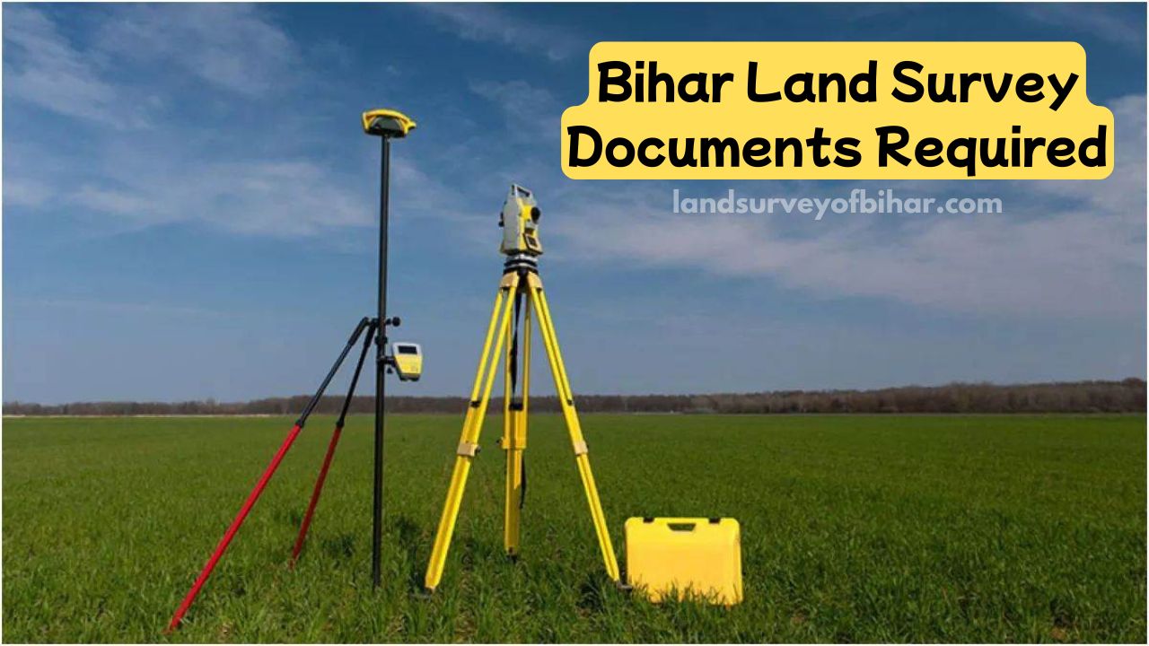 Bihar Land Survey Documents Required